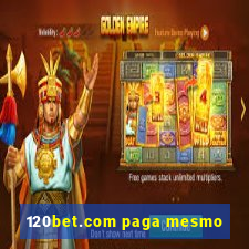 120bet.com paga mesmo